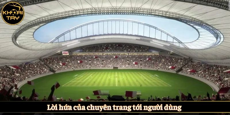 Lời hứa của chuyên trang tới người dùng